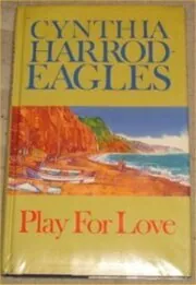 Book cover for "Play for Love" by Cynthia Harrod Eagles