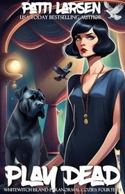 Book cover for "Play Dead" by Patti Larsen