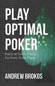 Book cover for "Play Optimal Poker" by Andrew Brokos