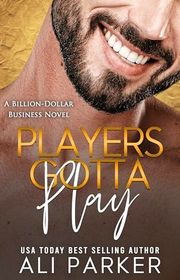 Book cover for "Players Gotta Play" by Ali Parker