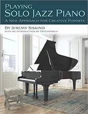 Book cover for "Playing Solo Jazz Piano" by Jeremy Siskind