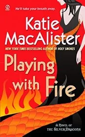 Book cover for "Playing With Fire" by Katie MacAlister