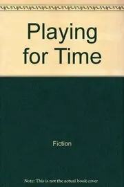 Playing for Time