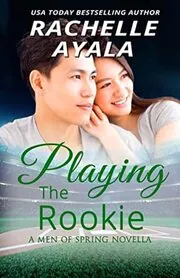 Book cover for "Playing the Rookie" by Rachelle Ayala
