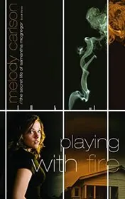 Book cover for "Playing with Fire" by Melody Carlson