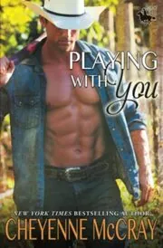 Book cover for "Playing with You" by Cheyenne McCray