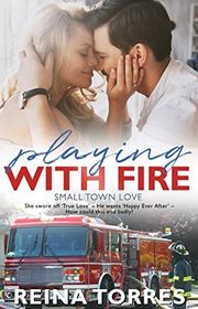 Book cover for "Playing With Fire" by Reina Torres