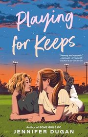 Book cover for "Playing for Keeps" by Jennifer Dugan