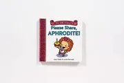 Book cover for "Please Share, Aphrodite!" by Joan Holub