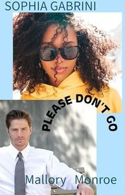 Book cover for "Please Don't Go" by Mallory Monroe