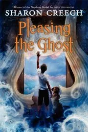 Book cover for "Pleasing the Ghost / The Ghost of Uncle Arvie" by Sharon Creech