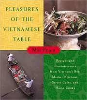 Book cover for "Pleasures of the Vietnamese Table" by Mai Pham