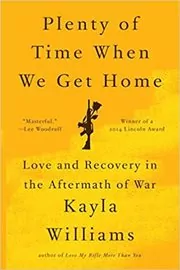 Book cover for "Plenty of Time When We Get Home" by Kayla Williams