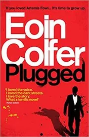 Book cover for "Plugged" by Eoin Colfer