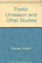Poetic Unreason And Other Studies