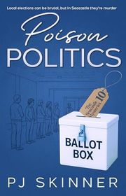 Book cover for "Poison Politics" by PJ Skinner