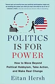 Book cover for "Politics Is for Power" by Eitan Hersh