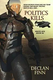 Book cover for "Politics Kills" by Declan Finn