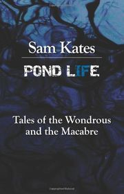 Book cover for "Pond Life" by Sam Kates