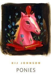 Book cover for "Ponies" by Kij Johnson