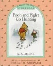 Book cover for "Pooh and Piglet Go Hunting" by AA Milne