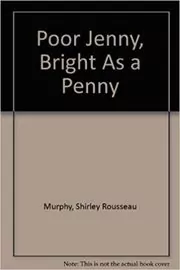 Book cover for "Poor Jenny, Bright As A Penny" by Shirley Rousseau Murphy