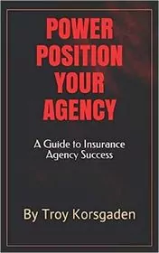 Book cover for "Power Position Your Agency" by Troy Korsgaden