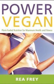 Book cover for "Power Vegan" by Rea Frey