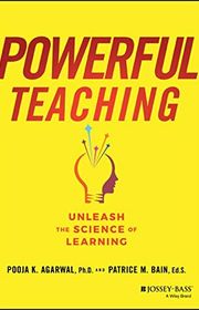 Book cover for "Powerful Teaching" by Pooja K. Agarwal and Patrice M. Bain