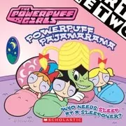 Book cover for "Powerpuff Pajamarama" by Tracey West