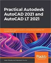 Book cover for "Practical Autodesk AutoCAD 2021 and AutoCAD LT 2021" by Yasser Shoukry