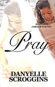 Book cover for "Pray" by Danyelle Scroggins
