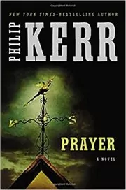 Book cover for "Prayer" by Philip Kerr
