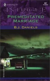Book cover for "Premeditated Marriage" by BJ Daniels