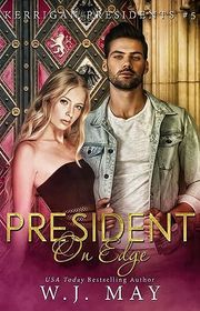 Book cover for "President on Edge" by WJ May
