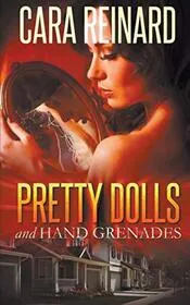 Pretty Dolls and Hand Grenades