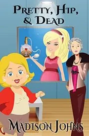 Book cover for "Pretty, Hip, & Dead" by Madison Johns