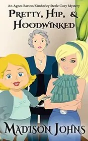 Book cover for "Pretty, Hip, & Hoodwinked" by Madison Johns