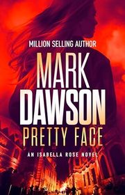 Book cover for "Pretty Face" by Mark Dawson