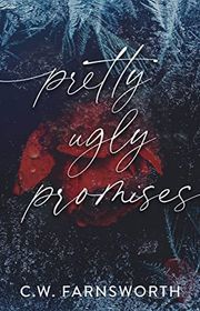 Book cover for "Pretty Ugly Promises" by CW Farnsworth