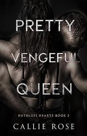 Book cover for "Pretty Vengeful Queen" by Callie Rose