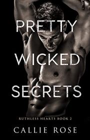 Book cover for "Pretty Wicked Secrets" by Callie Rose