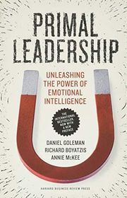 Book cover for "Primal Leadership: Unleashing the Power of Emotional Intelligence" by Daniel Goleman, Richard Boyatzis, and Annie McKee