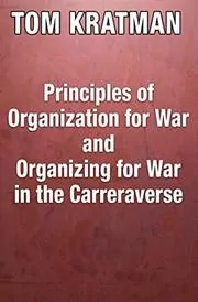 Principles of Organization for War and Organizing for War in the Carreraverse