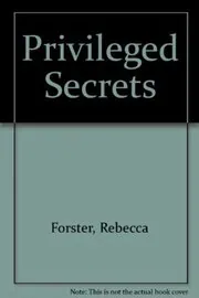 Book cover for "Privileged Secrets" by Rebecca Forster