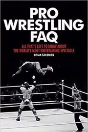 Book cover for "Pro Wrestling FAQ" by Brian Solomon