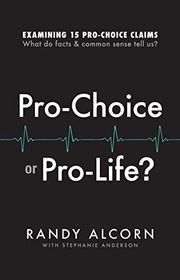 Book cover for "Pro-Choice or Pro-Life?" by Randy Alcorn