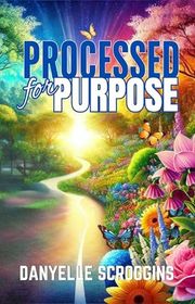 Book cover for "Processed for Purpose" by Danyelle Scroggins