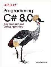 Book cover for "Programming C# 8.0" by Ian Griffiths