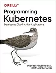Book cover for "Programming Kubernetes" by Michael Hausenblas